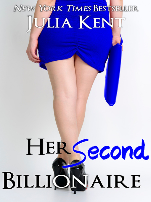 Title details for Her Second Billionaire by Julia Kent - Available